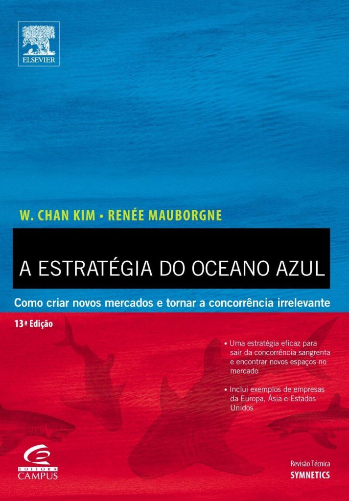 A Estratégia do Oceano Azul - W. Chan Kim e Renée Mauborgne