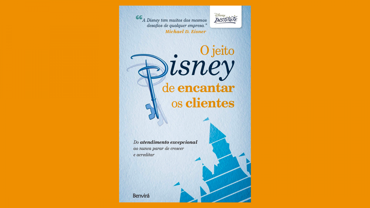"O Jeito Disney de Encantar os Clientes", de Theodore Kinni e Disney Institute
